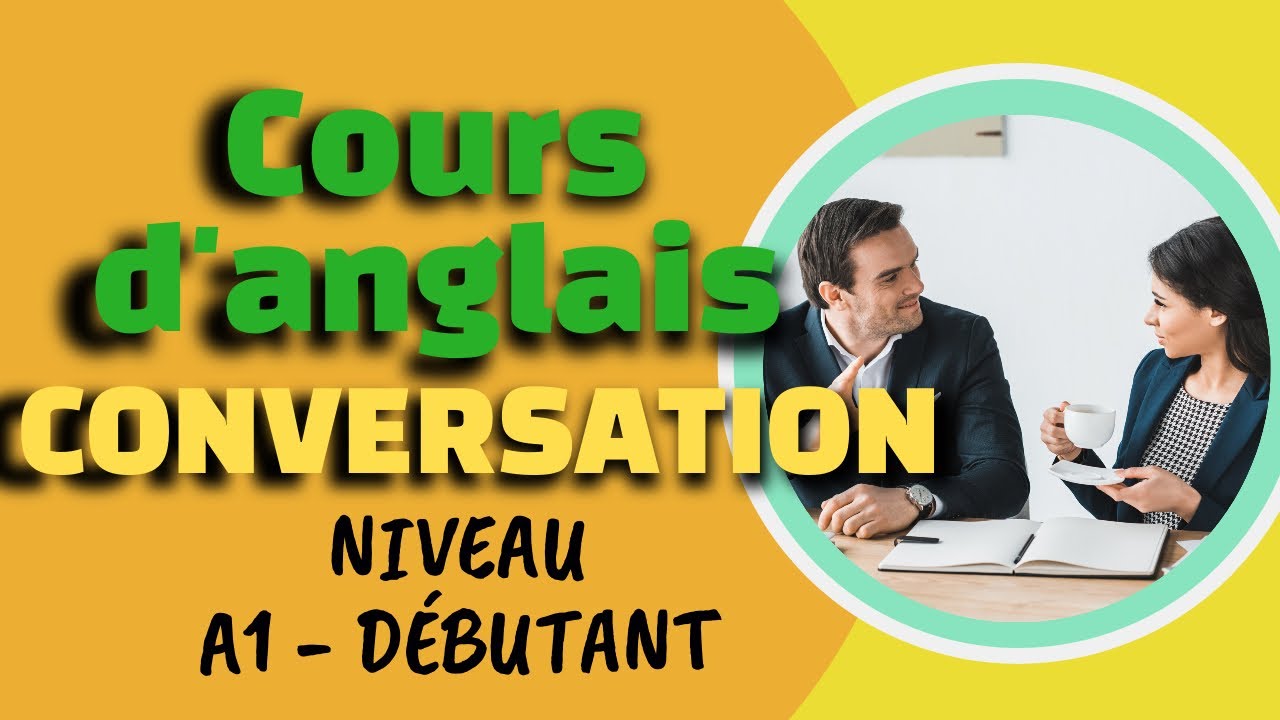 Anglais Pour Débutant - Compréhension A1