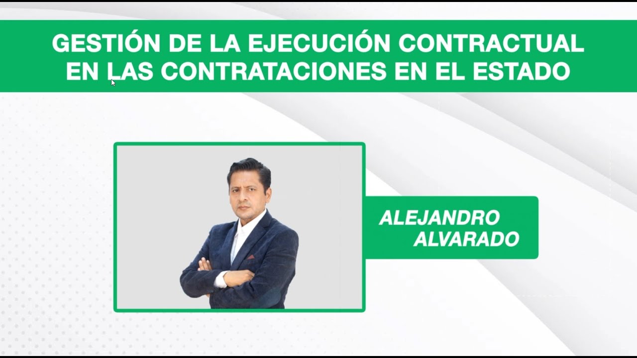Conferencia 3 : Gestión de la ejecución contractual en las contrataciones en el Estado