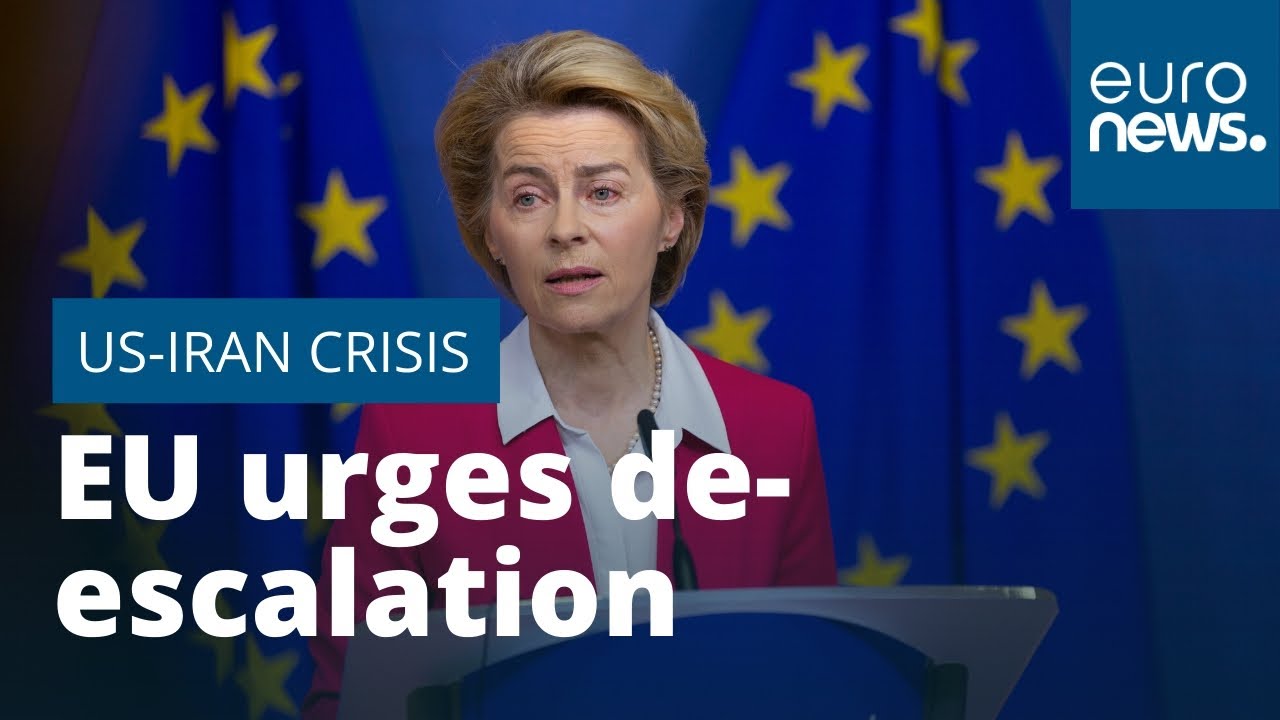US-Iran: EU urges de-escalation and commitment to Iran nuclear deal