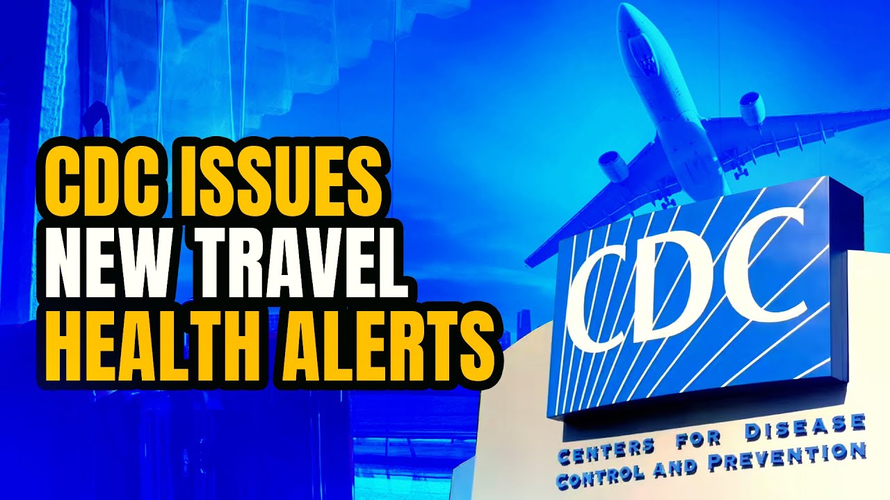 CDC Travel Health Alerts 2025 | Avoid These Popular Destinations Now