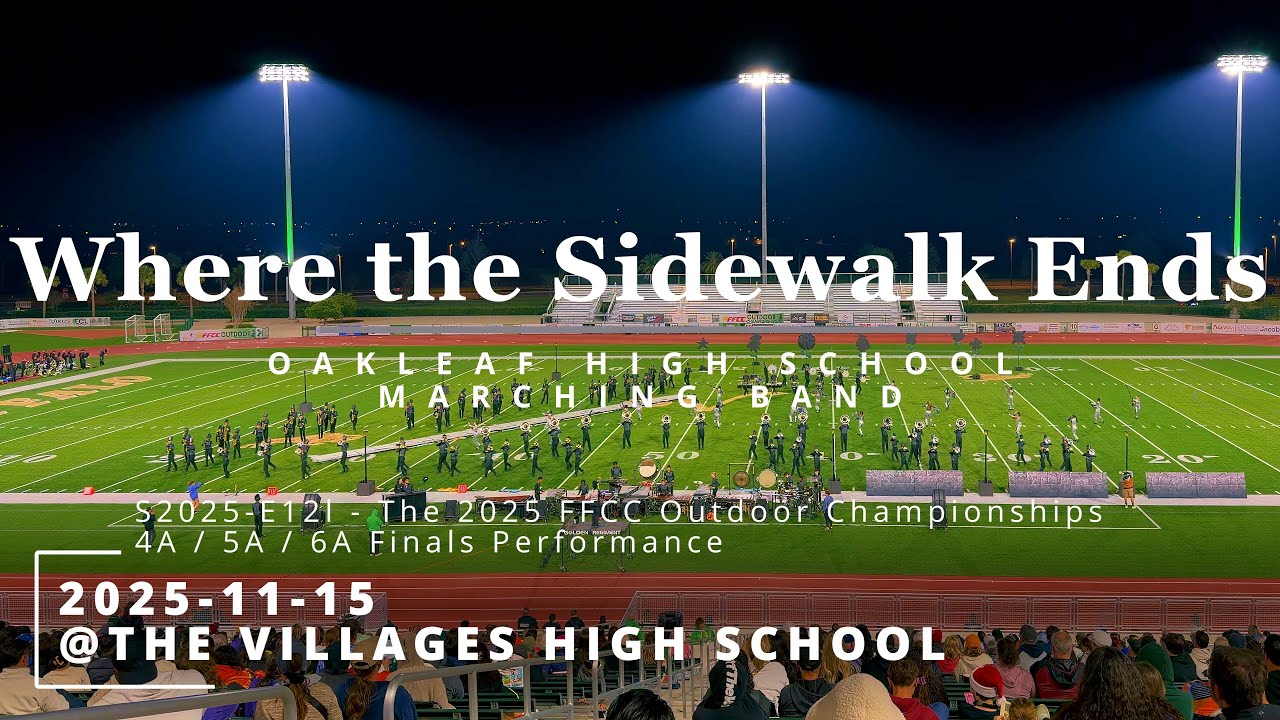 S25-E12l 2025-11-15-FFCC OUTDOOR FINALS - Where the Sidewalk Ends-Oakleaf  High School Marching Band