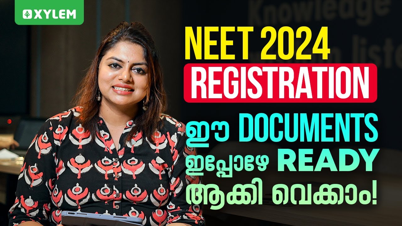NEET 2024 Registration : ഈ Documents ഇപ്പോഴേ Ready ആക്കി വെക്കാം! | Xylem NEET