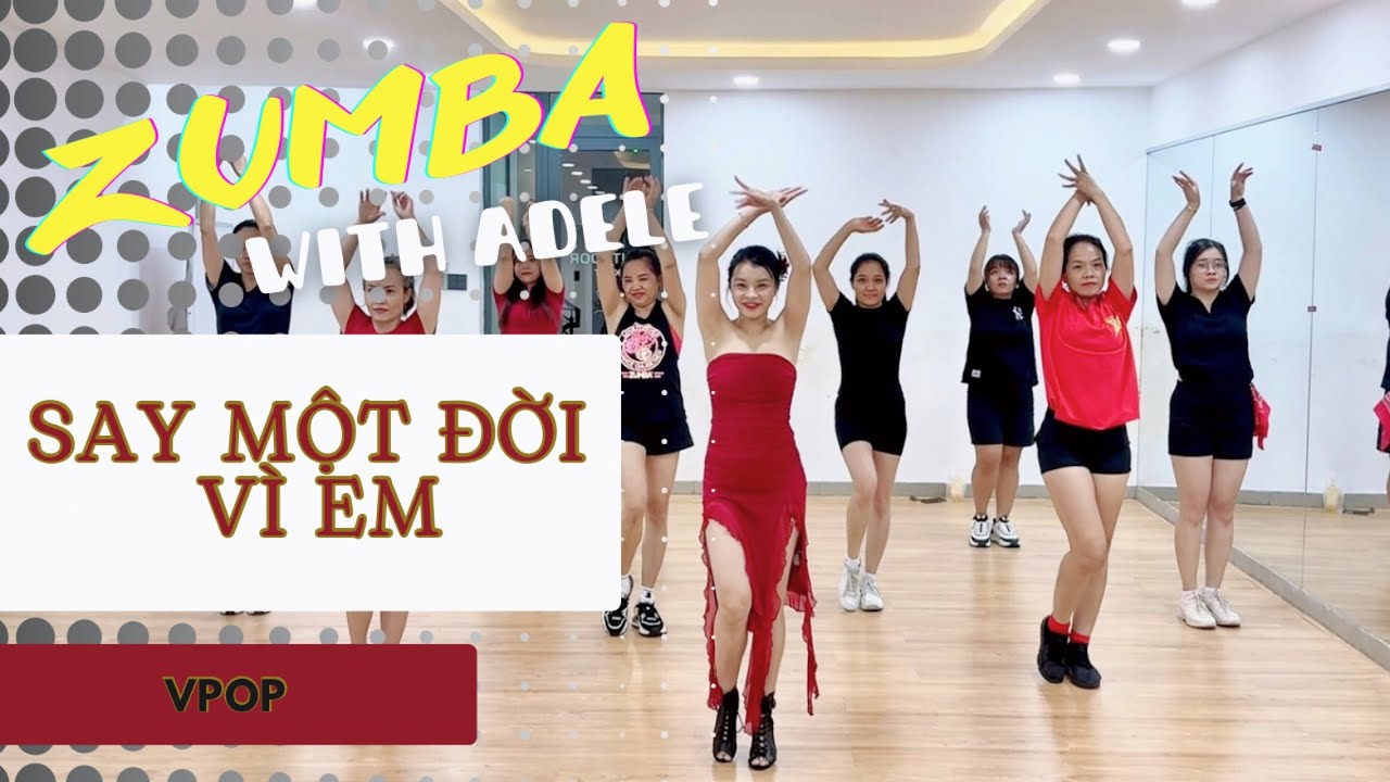 Say Một Đời Vì Em | Dance Fitness | Zumba class | Zin Adele