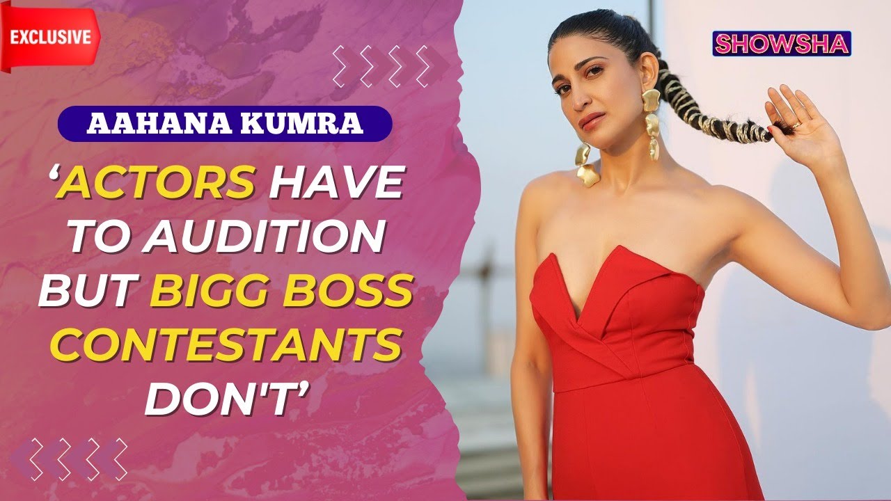 Aahana Kumra Exclusive Interview: On Campism, Lack Of Work, Influencer Culture, Rivalries  | WATCH