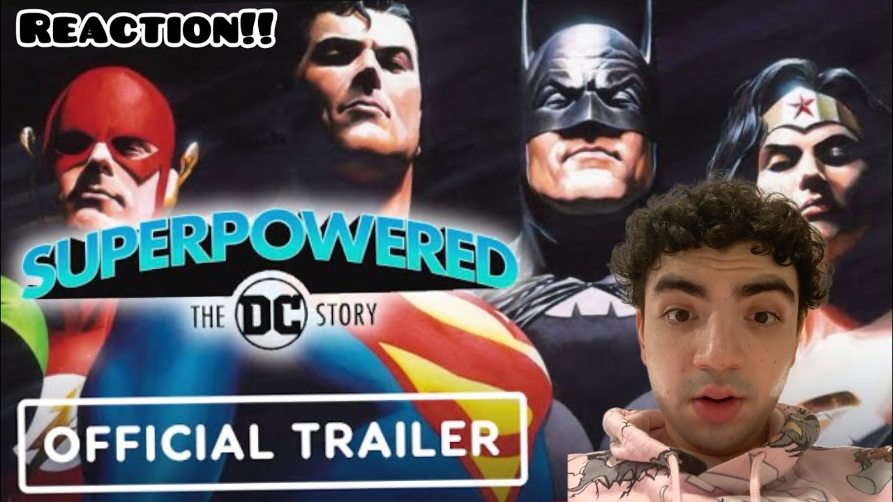 DC DOCUMENTARY? SUPERPOWERED THE DC STORY OFFICIAL TRAILER REACTION!