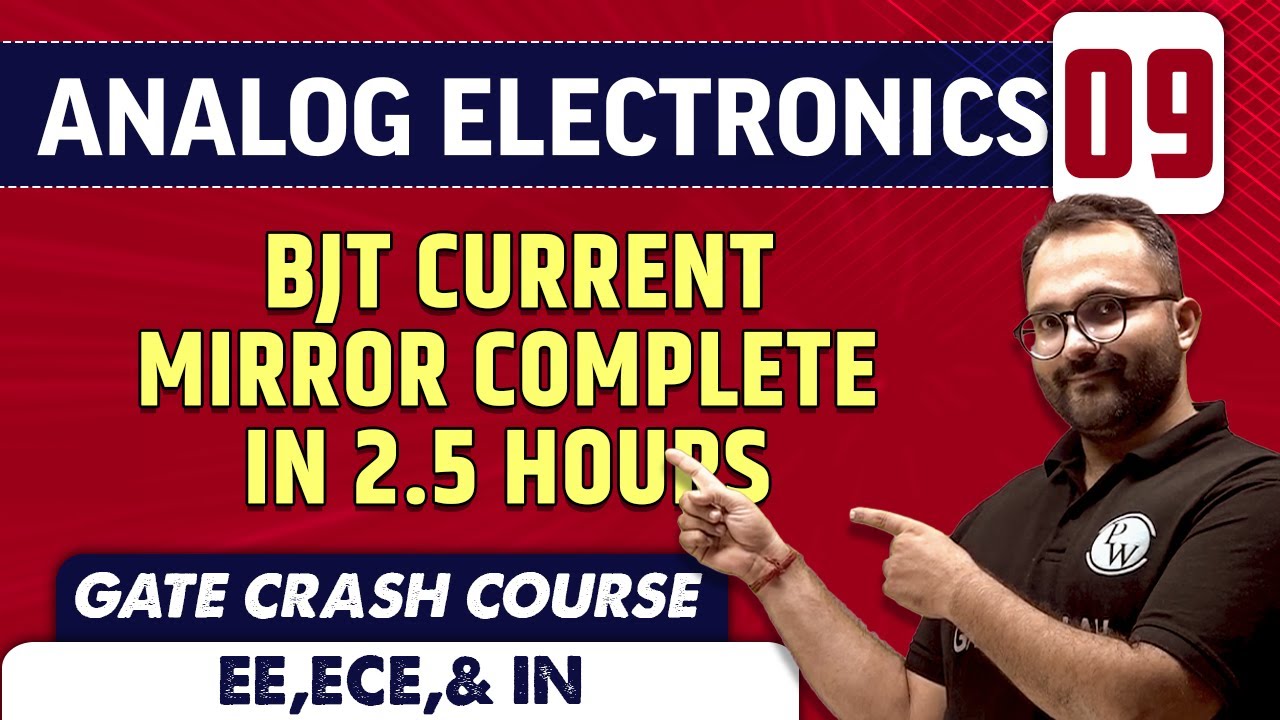Analog Electronics 09 | BJT Current Mirror Complete in 2.5 Hours | EE, ECE & IN | GATE Crash Course