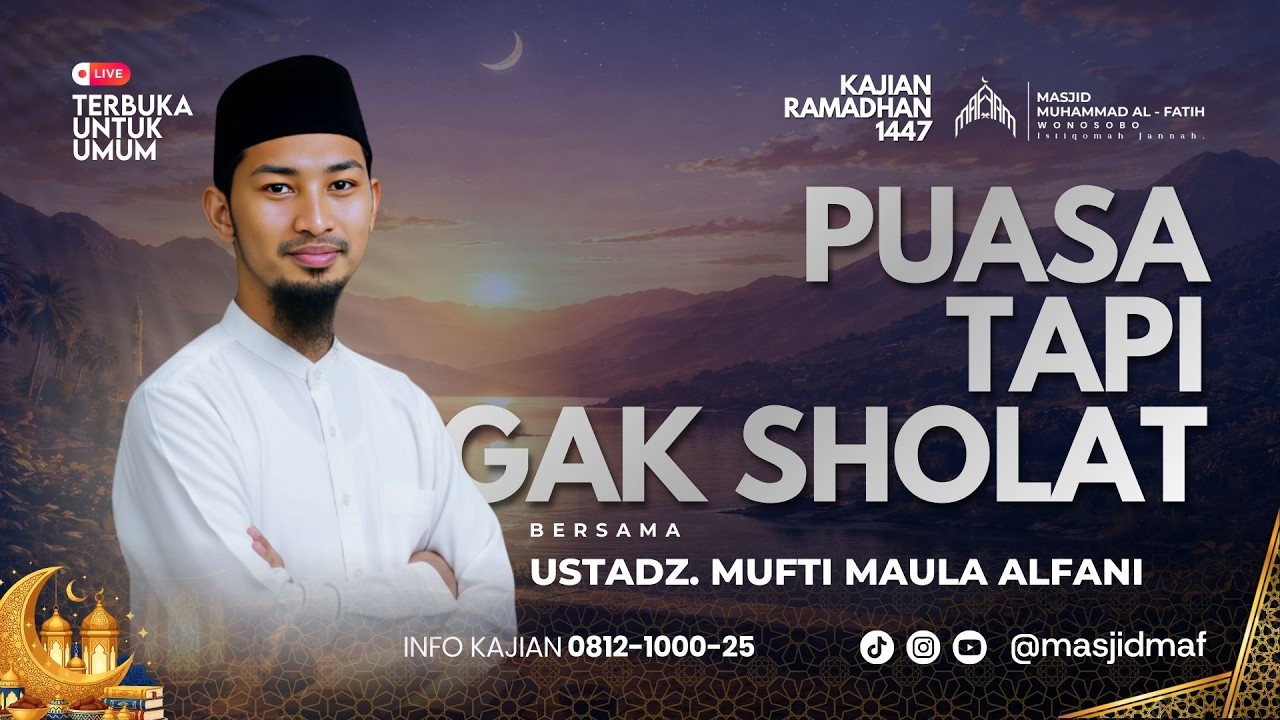 7 Ramadhan 1447 |  Ust. Mufti Maula Alfani |