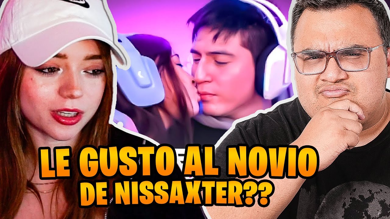 AL NOVIO DE NISSAXTER LE GUSTA NATALIAMX??
