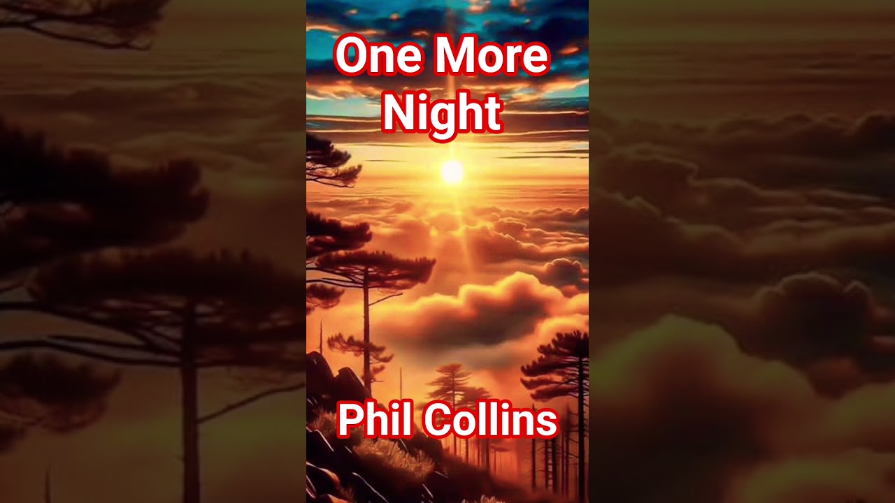 One More Night, Phil Collins 