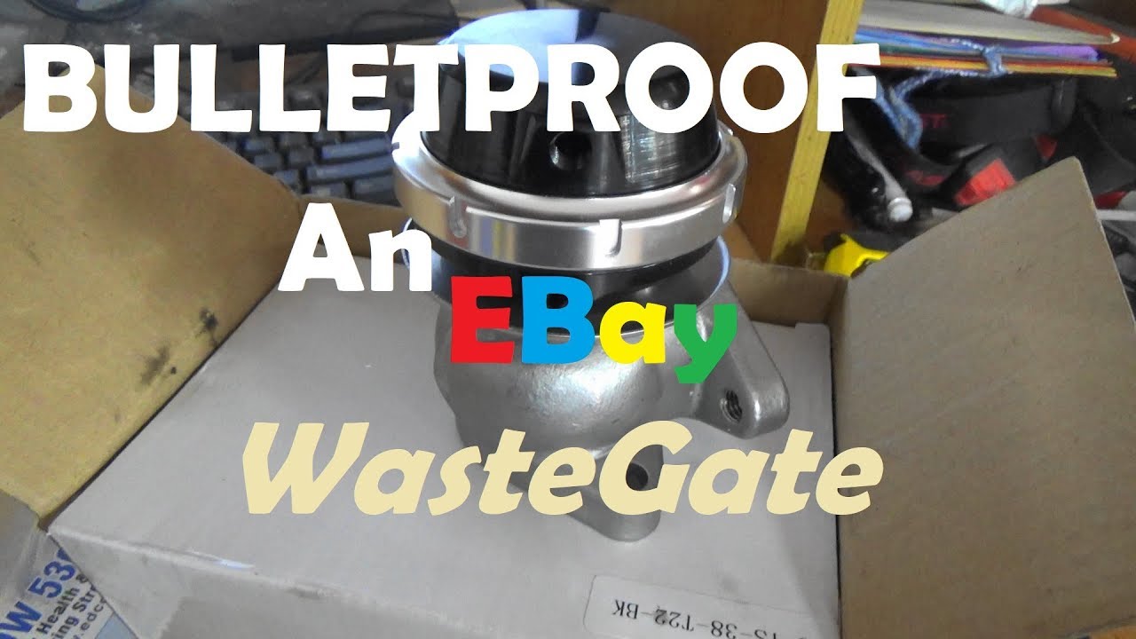 Bulletproof An EBay Wastegate
