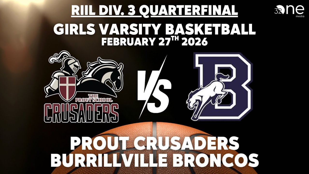 RIIL Div. 3 Quarterfinal: Girls Varsity Basketball | Prout vs. Burrillville | February 27, 2026