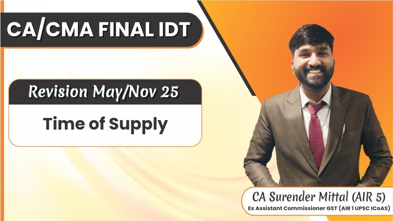 CA/CMA Final IDT GST Revision May/Nov 2025 | Time of Supply | CA Surender Mittal (AIR 1 UPSC ICAOS)