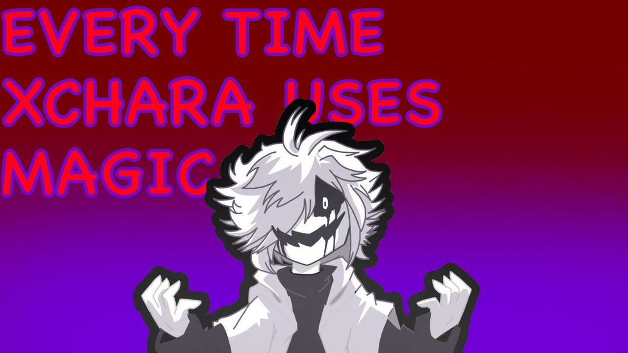 Every time XChara uses magic in XTale and Underverse