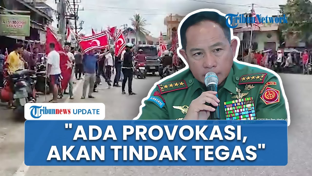 Respons Panglima TNI soal Massa 'Bendera Bulan Bintang' Bentrok dengan Aparat: Akan Tindak Tegas