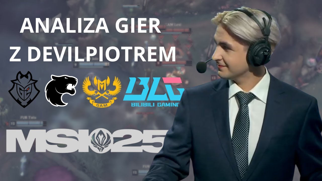 ANALIZA GIER MSI 2025 | G2 vs FURIA oraz GAM vs BLG