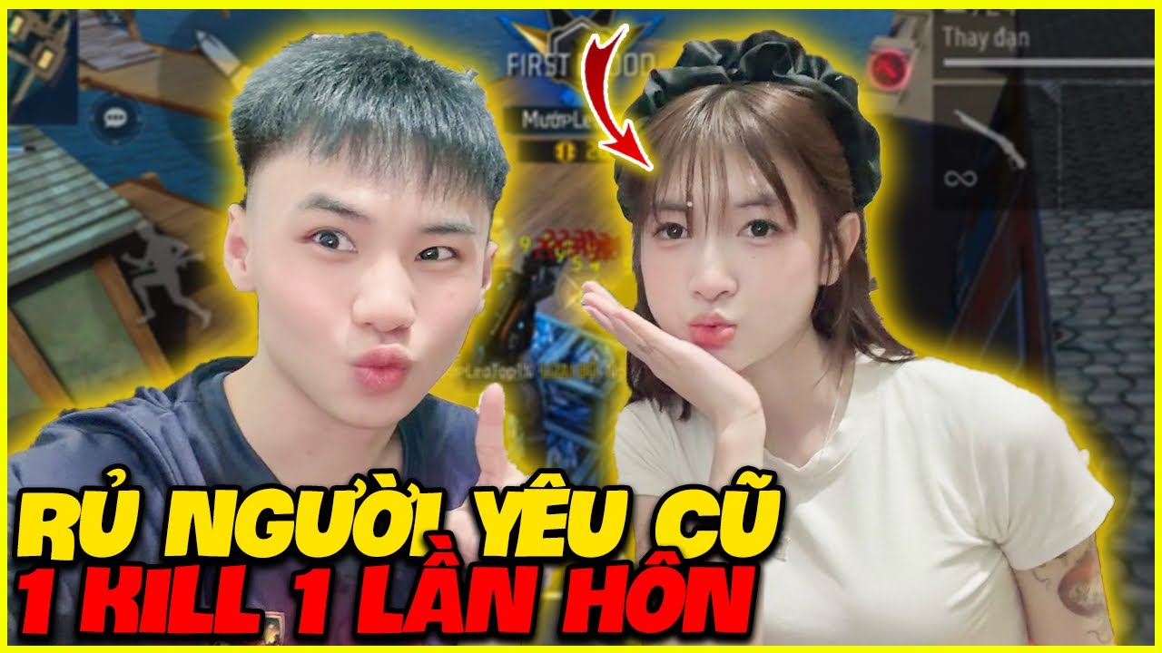 Mướp | Rủ Người Y&ecirc;u Cũ Solo, 1 Kill 1 Lần H&ocirc;n V&agrave; C&aacute;i Kết !!!
