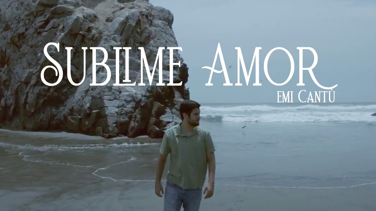 Sublime Amor - Emi Cantú (Video oficial)