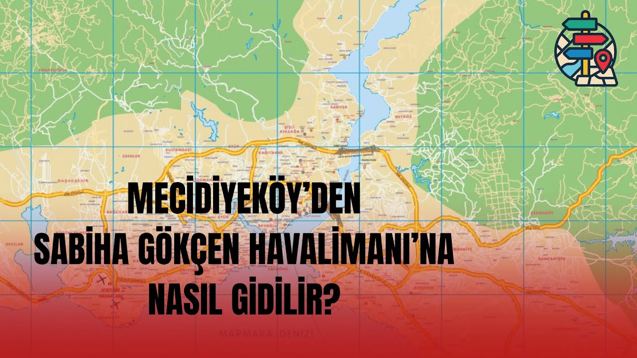 MECİDİYEKÖY'DEN SABİHA GÖKÇEN HAVALİMANI'NA NASIL GİDİLİR