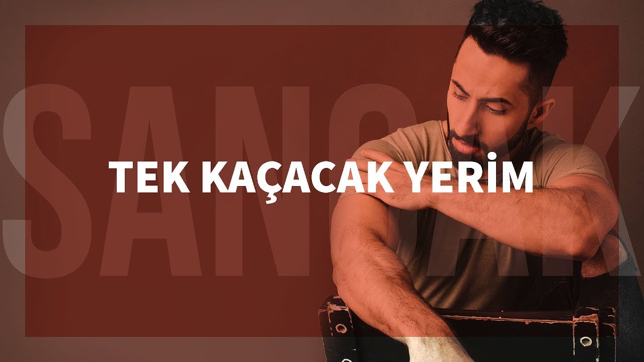 Sancak - Tek Kaçacak Yerim