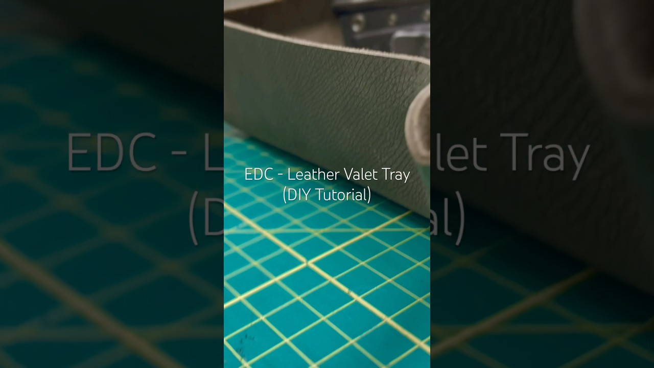 EDC - Leather Valet Tray (DIY Tutorial) - SHORT 