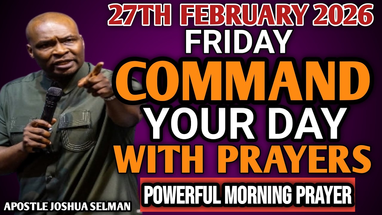 [FRIDAY 27TH FEBRUARY, 2026] START YOUR MORNING WITH PRAYER | SPIRITUAL PRAYER BY APOSTLE JOSHUA