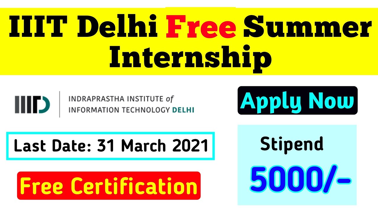 IIIT Delhi Free Summer Internship || Summer Internship 2021 || Apply Now || Chandan Patel