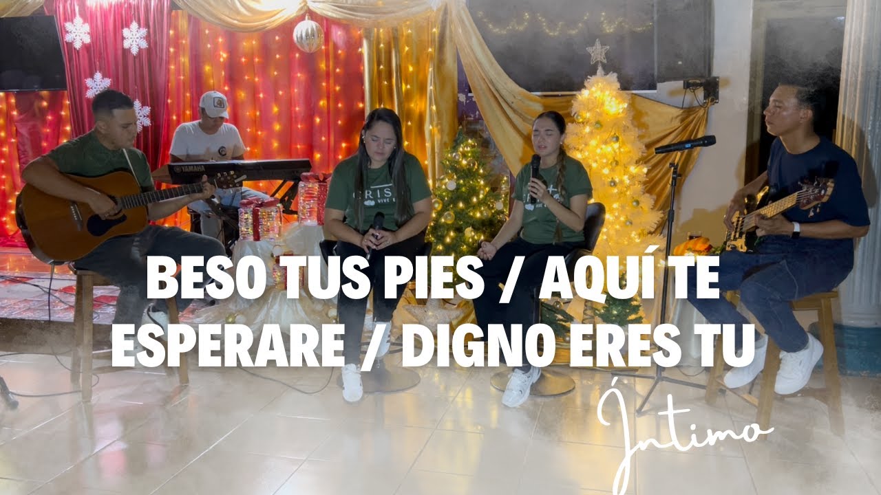 Beso tus pies / Aquí Te Esperare / Digno Eres Tu - Íntimo
