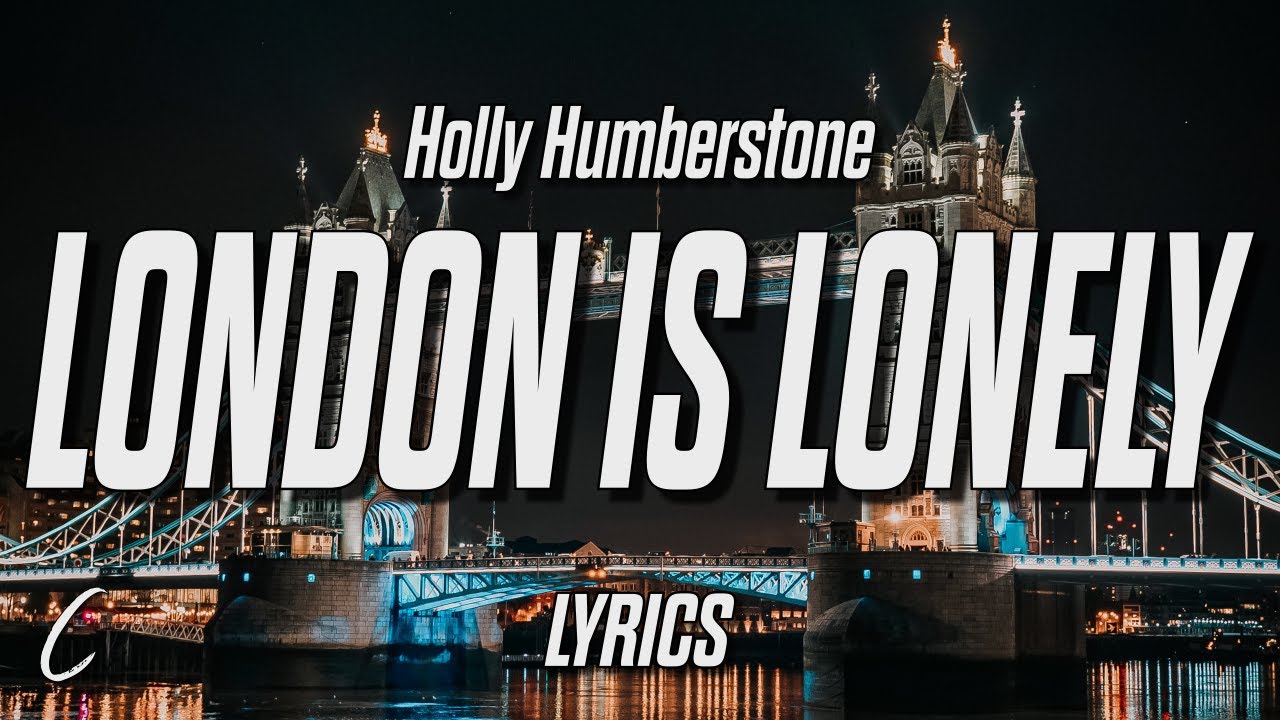 Holly Humberstone - London is Lonely (Lyrics)