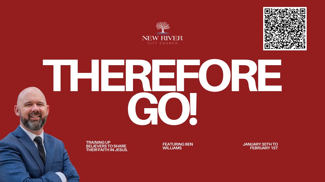 Therefore Go | Sunday Morning Service | New River City Church