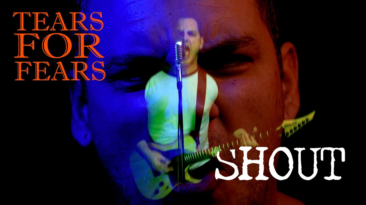 Tears For Fears - SHOUT - EPIC version by Paul Isola of Breed 77