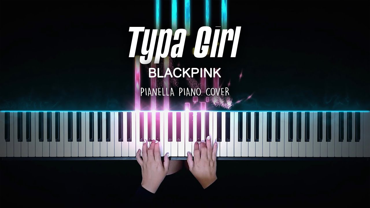 BLACKPINK - Typa Girl | Piano Cover by Pianella Piano