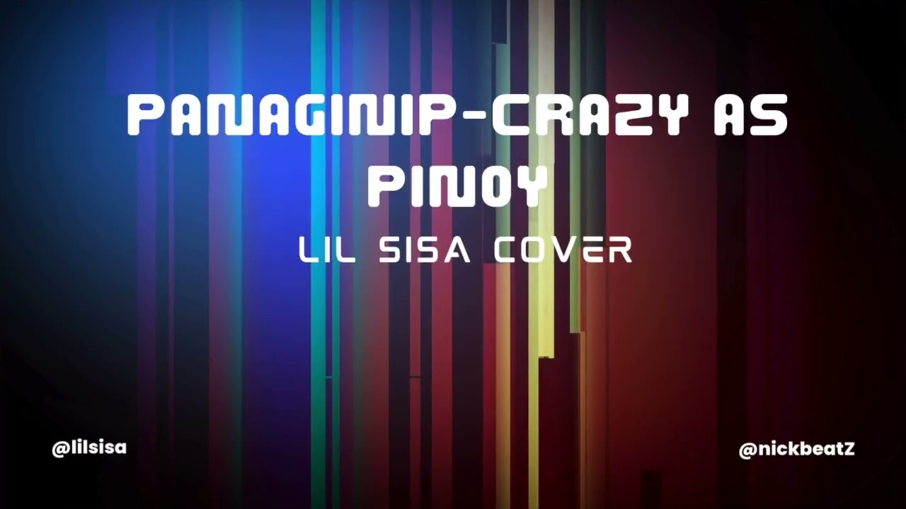Panaginip - Crazy as Pinoy ( Lil Sisa Cover )