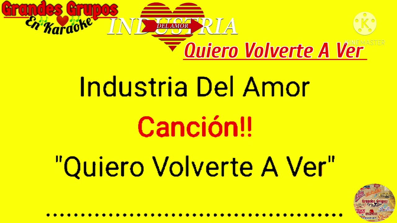 Industria del Amor... Quiero Volverte A Ver!! Karaoke