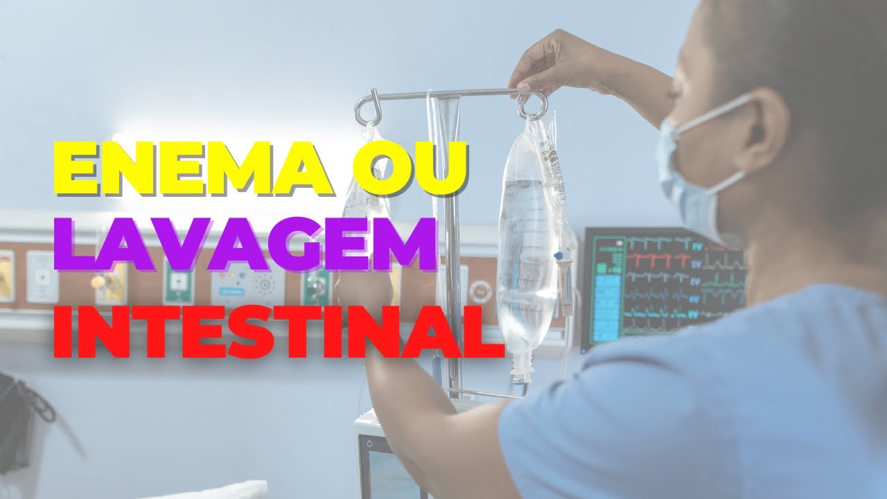 O QUE É ENEMA OU LAVAGEM INTESTINAL - COMO REALIZAR LAVAGEM INTESTINAL DE MANEIRA SEGURA