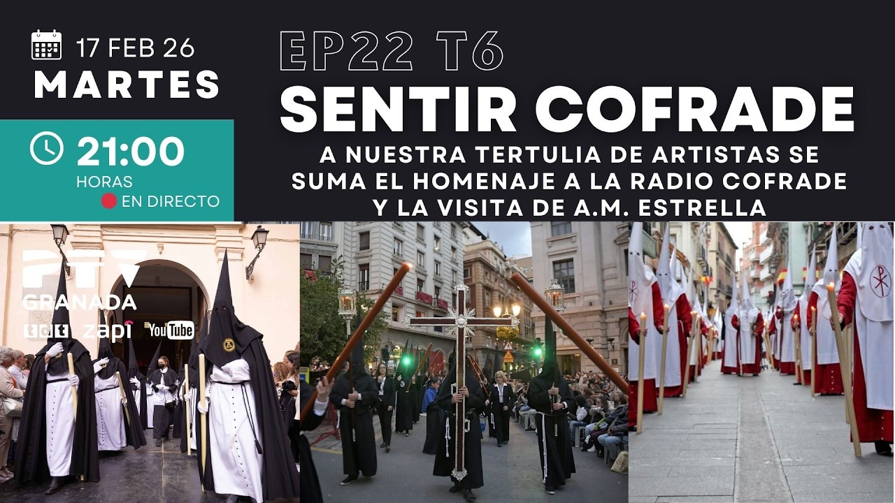 🟣 SENTIR COFRADE GRANADA HD | T06E22 | Homenaje a la radio cofrade y A.M. Estrella | 10 feb