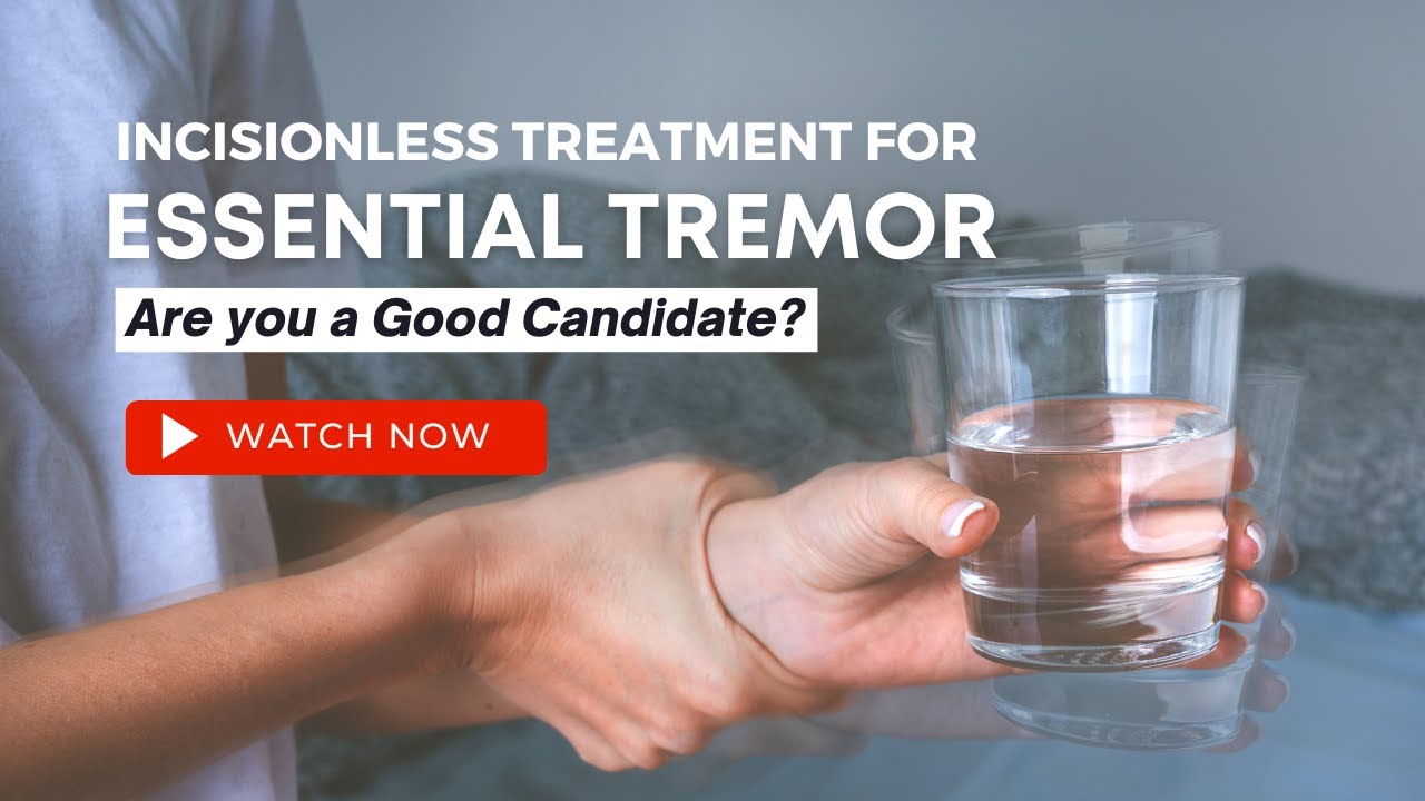 New treatment for tremors. Am I a good candidate?  FUS- Focused Ultrasound Webinar by Dr. Aaron Bond