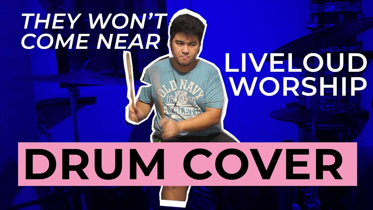 They Won't Come Near- Liveloud Worship| Drum Cover