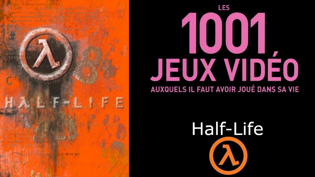 Les 1001 Jeux #17 : Half-Life - Tout cramer ! (PC, 1998) (Part 6)