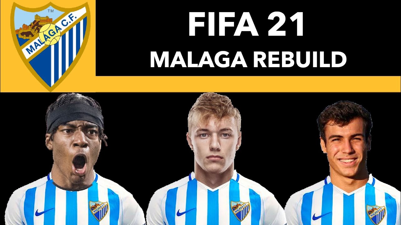 MALAGA CF REBUILD - FIFA 21 - CAREER MODE
