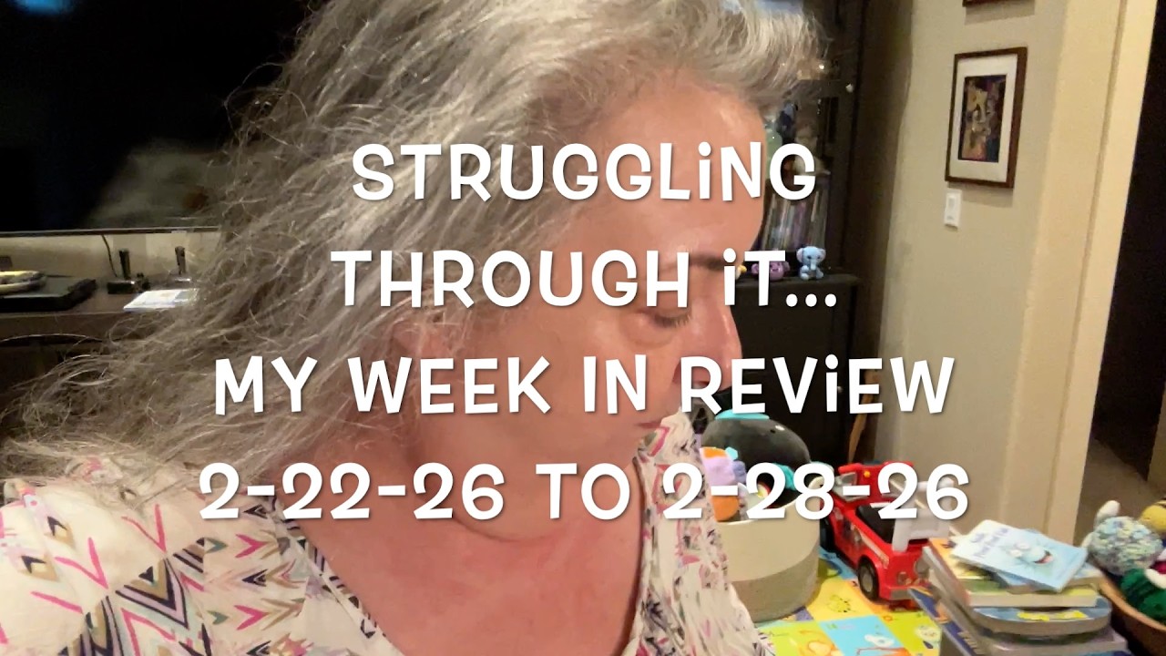 My Week In Review 2-22-26 To 2-28-26