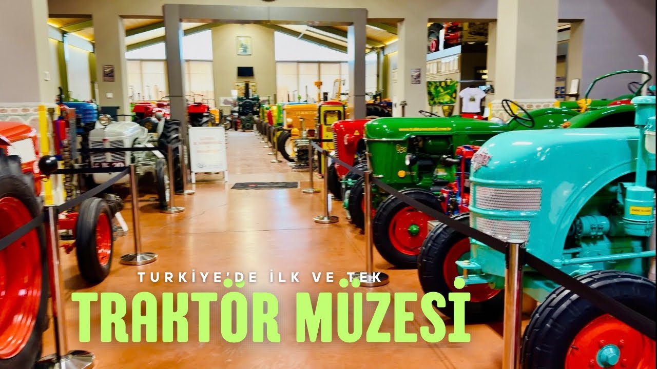 Türkiye’nin Tek Antika Traktör Müzesi