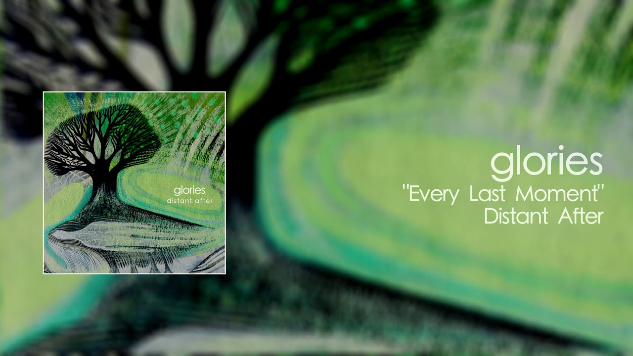 Glories - Every Last Moment