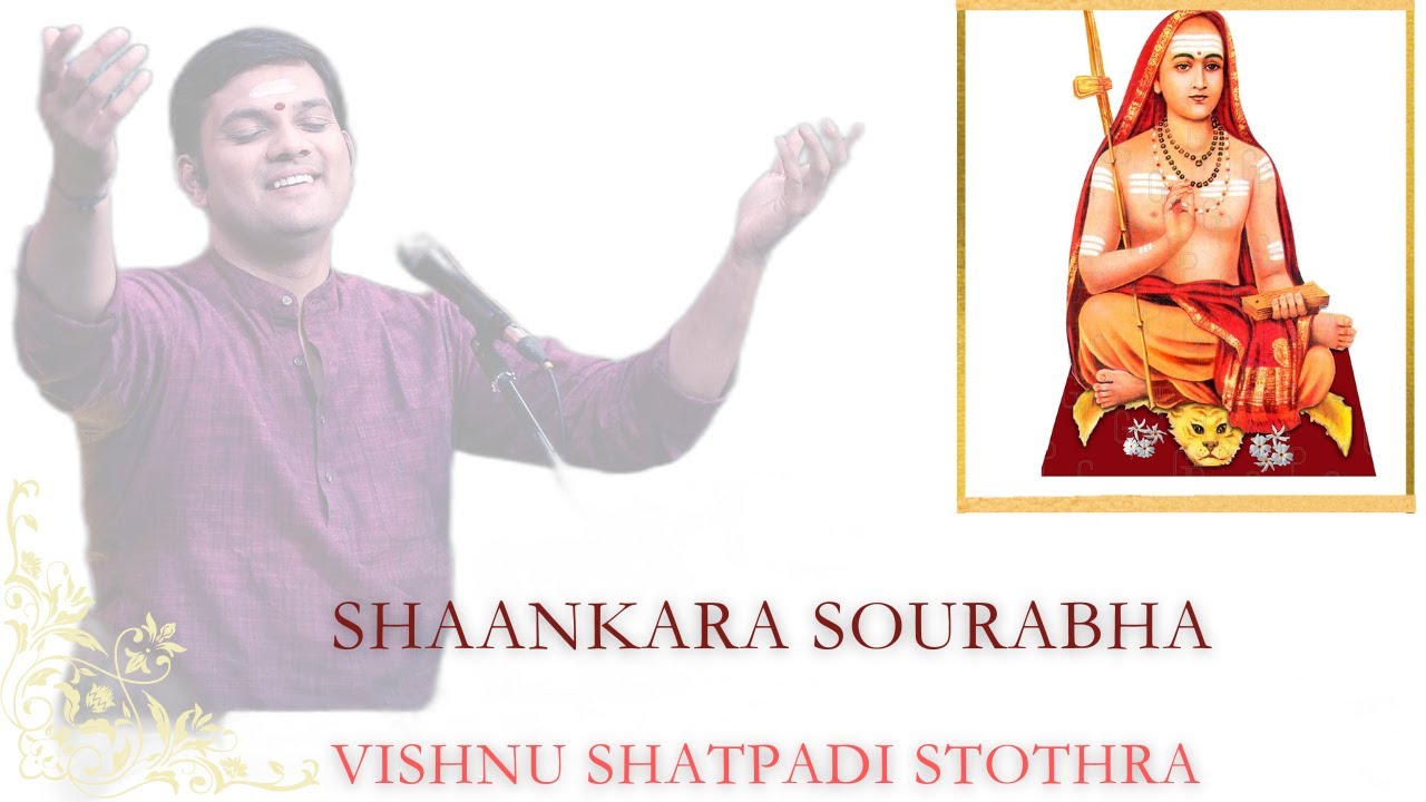 Vishnu Shatpadi Stothra-Shaankara Sourabha (Hymns of Jagadguru Adi Shankaracharya)-Vid.Vinay Sharva
