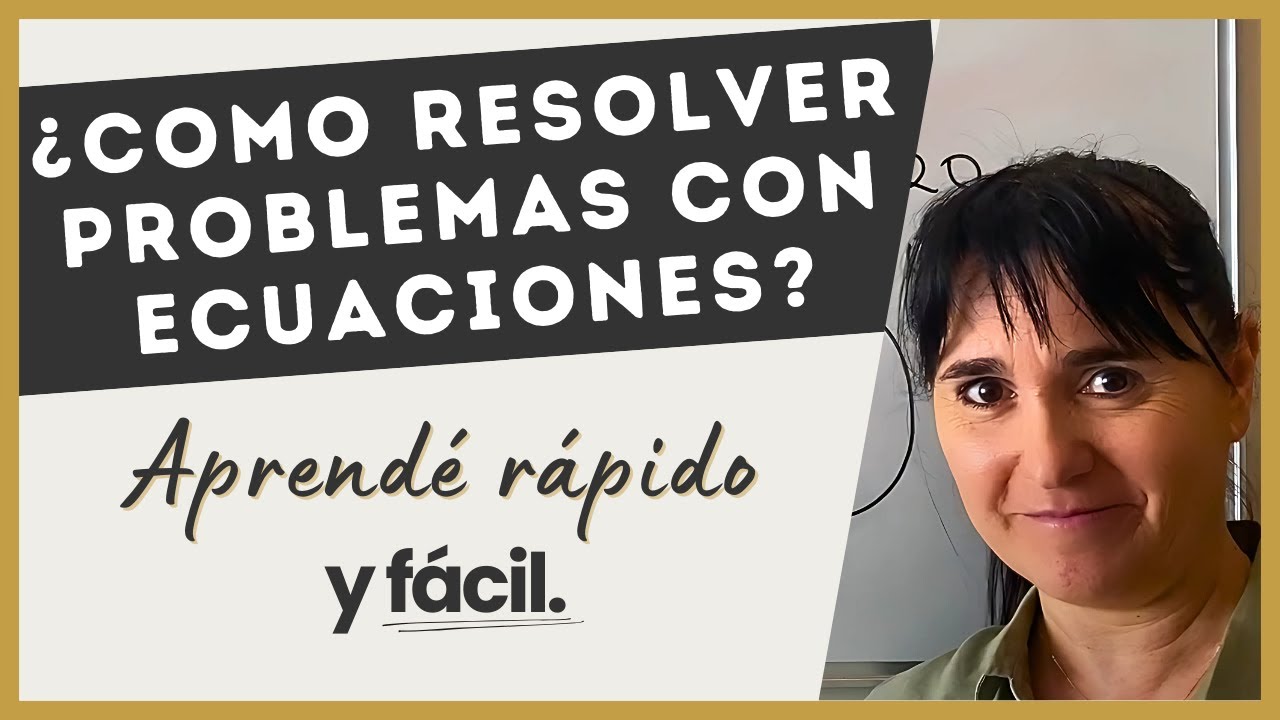 ¿Cómo resolver problemas con ecuaciones? | Explicación sencilla
