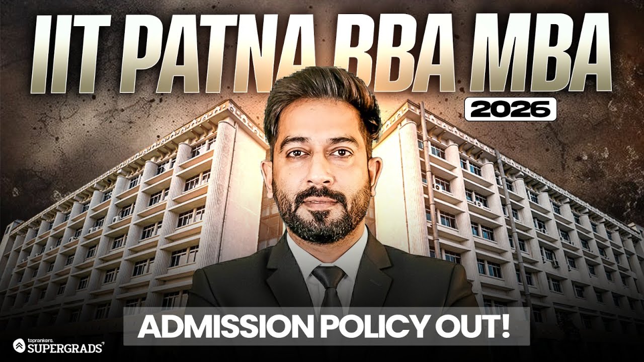 IIT Patna BBA MBA 2026 Admission Policy Out 🔥 | Eligibility, Selection Process & Cutoff