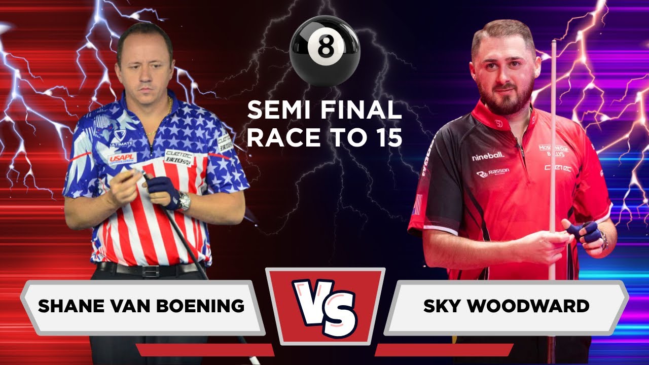 SEMI FINALS | SHANE VAN BOENING vs SKY WOODWARD | 4TH Annual 8 Ball Classic | Race to 15