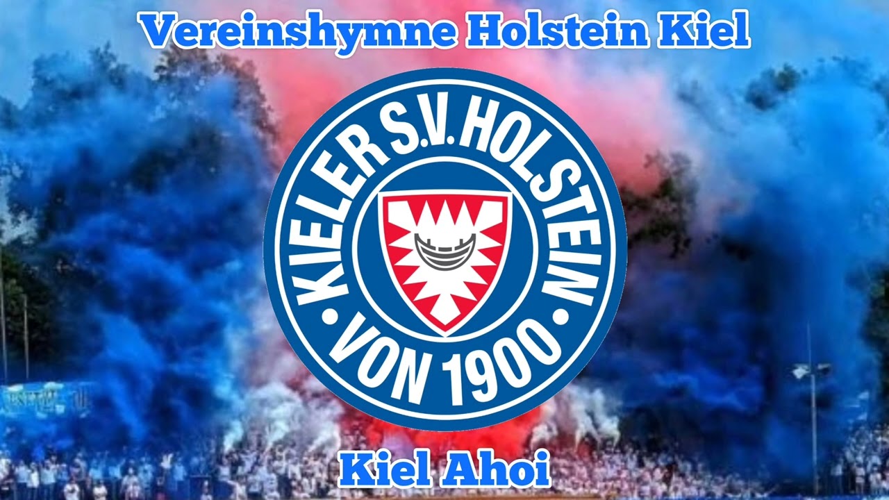 Holstein Kiel Hymne - Kiel Ahoi 