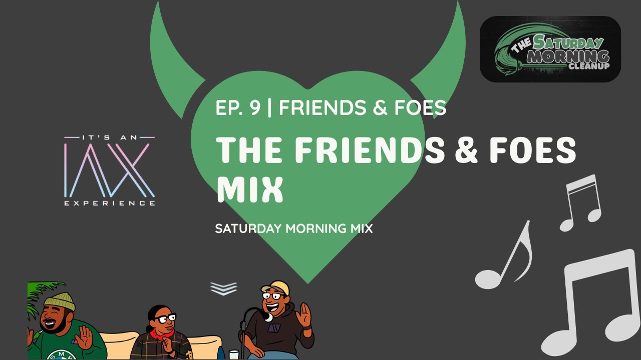 FRIENDS/FOES MIX 🎶  HIP-HOP | RAP | SATURDAY MORNING MIX 🎶 | IAX | THE SATURDAY MORNING CLEAN UP 🧹