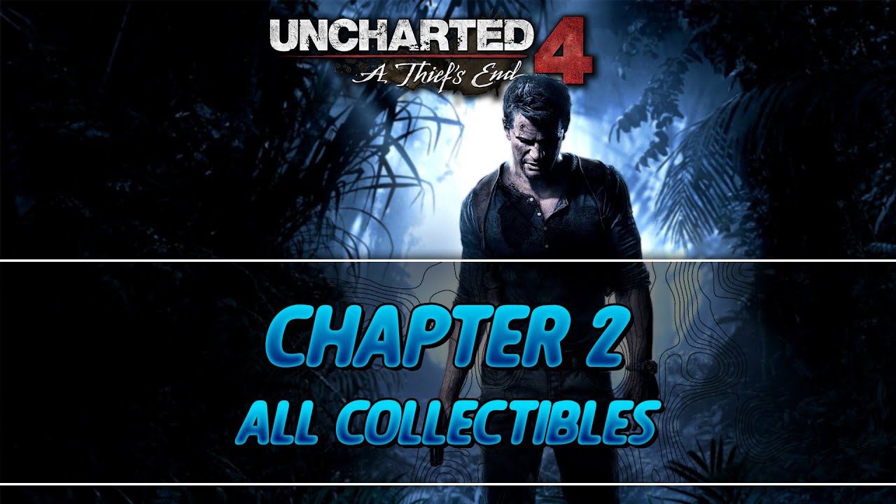 Uncharted 4 | Chapter 2 Collectibles (Treasures/Journal Entries/Notes/Optional Conversations)