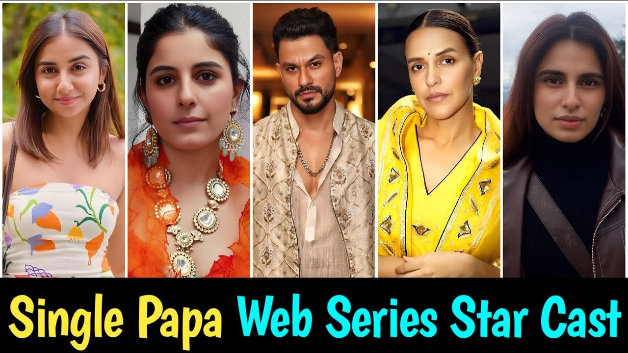 Single Papa Web Series Star Cast With Their Age | Single Papa Web Series Actress Name
